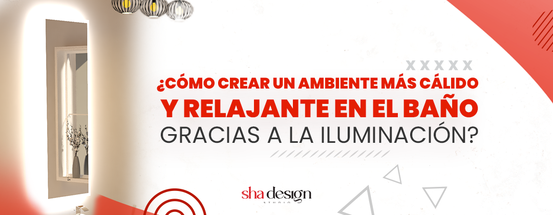 ¿Cómo crear un ambiente más cálido y relajante en el baño gracias a la iluminación?