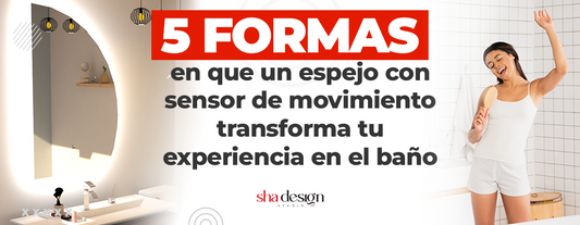 5 formas en que un espejo con sensor de movimiento transforma tu experiencia en el baño.